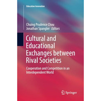 Cultural and Educational Exchanges between Rival Societies: Cooperation and Comp [Paperback]