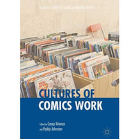 Cultures of Comics Work [Hardcover]