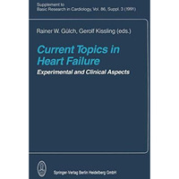 Current Topics in Heart Failure: Experimental and Clinical Aspects [Paperback]