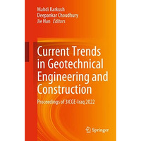 Current Trends in Geotechnical Engineering and Construction: Proceedings of 3ICG [Paperback]