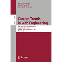 Current Trends in Web Engineering: ICWE 2019 International Workshops, DSKG, KDWE [Paperback]