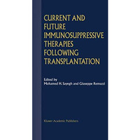 Current and Future Immunosuppressive Therapies Following Transplantation [Hardcover]