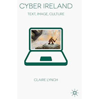 Cyber Ireland: Text, Image, Culture [Paperback]