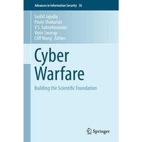 Cyber Warfare: Building the Scientific Foundation [Hardcover]