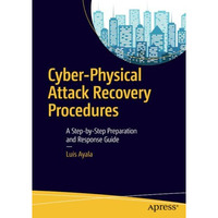 Cyber-Physical Attack Recovery Procedures: A Step-by-Step Preparation and Respon [Paperback]