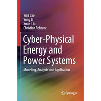 Cyber-Physical Energy and Power Systems: Modeling, Analysis and Application [Paperback]