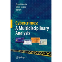 Cybercrimes: A Multidisciplinary Analysis [Hardcover]