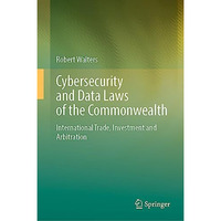 Cybersecurity and Data Laws of the Commonwealth: International Trade, Investment [Hardcover]