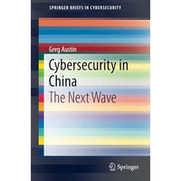 Cybersecurity in China: The Next Wave [Paperback]