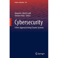 Cybersecurity: A New Approach Using Chaotic Systems [Hardcover]