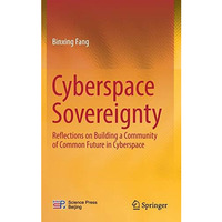 Cyberspace  Sovereignty: Reflections on building a community of common future in [Hardcover]