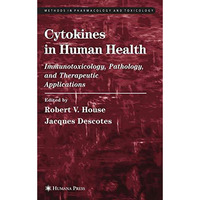 Cytokines in Human Health: Immunotoxicology, Pathology, and Therapeutic Applicat [Hardcover]