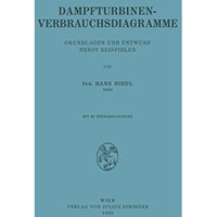 Dampfturbinen-Verbrauchsdiagramme: Grundlagen und Entwurf Nebst Beispielen [Paperback]