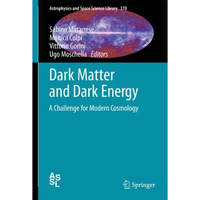 Dark Matter and Dark Energy: A Challenge for Modern Cosmology [Paperback]