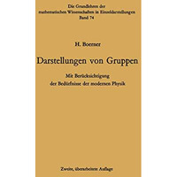 Darstellungen von Gruppen: Mit Ber?cksichtigung der Bed?rfnisse der modernen Phy [Paperback]