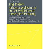 Das Datenerhebungsdilemma in der empirischen Strategieforschung: Methodendiskuss [Paperback]