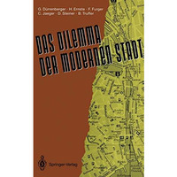 Das Dilemma der modernen Stadt: Theoretische ?berlegungen zur Stadtentwicklung  [Paperback]