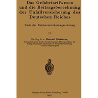 Das Gefahrtarifwesen und die Beitragsberechnung der Unfallversicherung des Deuts [Paperback]