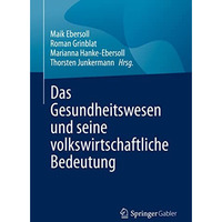 Das Gesundheitswesen und seine volkswirtschaftliche Bedeutung [Paperback]