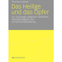 Das Heilige und das Opfer: Zur Soziologie religi?ser Heilslehre, Gewalt(losigkei [Paperback]