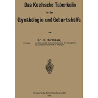 Das Kochsche Tuberkulin in der Gyn?kologie und Geburtsh?lfe [Paperback]