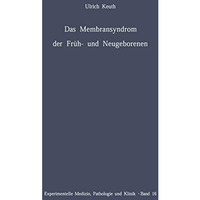 Das Membransyndrom der Fr?h- und Neugeborenen: Anatomie, Klinik, ?tiologie, Path [Paperback]