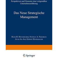 Das Neue Strategische Management: Perspektiven und Elemente einer zeitgem??en Un [Paperback]