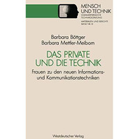 Das Private und die Technik: Frauen zu den neuen Informations- und Kommunikation [Paperback]