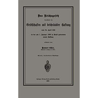 Das Reichsgesetz betreffend die Gesellschaften mit beschr?nkter Haftung vom 20.  [Paperback]