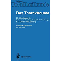 Das Thoraxtrauma: 25. Jahrestagung der ?sterreichischen Gesellschaft f?r Unfallc [Paperback]