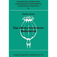 Das Ultrakurznarkoticum Methohexital: Bericht ?ber das Internationale Methohexit [Paperback]