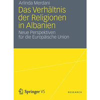 Das Verh?ltnis der Religionen in Albanien: Neue Perspektiven f?r die Europ?ische [Paperback]