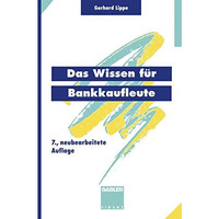 Das Wissen f?r Bankkaufleute: Bankbetriebslehre Betriebswirtschaftslehre Bankrec [Paperback]