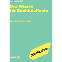 Das Wissen f?r Bankkaufleute: Bankbetriebslehre Betriebswirtschaftslehre Bankrec [Paperback]