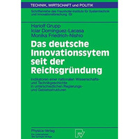 Das deutsche Innovationssystem seit der Reichsgr?ndung: Indikatoren einer nation [Paperback]