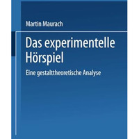 Das experimentelle H?rspiel: Eine gestalttheoretische Analyse [Paperback]