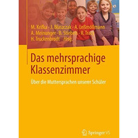 Das mehrsprachige Klassenzimmer: ?ber die Muttersprachen unserer Sch?ler [Paperback]