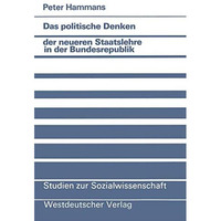 Das politische Denken der neueren Staatslehre in der Bundesrepublik: Eine Studie [Paperback]