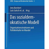 Das sozialdemokratische Modell: Organisationsstrukturen und Politikinhalte im Wa [Paperback]