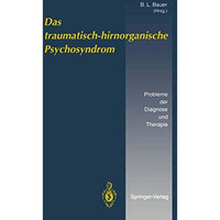 Das traumatisch-hirnorganische Psychosyndrom: Probleme der Diagnose und Therapie [Paperback]