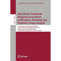 Data Driven Treatment Response Assessment and Preterm, Perinatal, and Paediatric [Paperback]