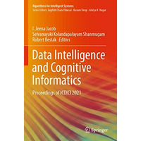 Data Intelligence and Cognitive Informatics: Proceedings of ICDICI 2021 [Paperback]