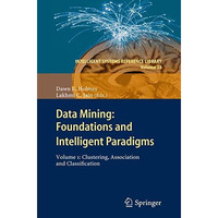 Data Mining: Foundations and Intelligent Paradigms: Volume 1:  Clustering, Assoc [Hardcover]