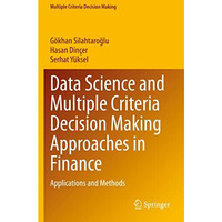 Data Science and Multiple Criteria Decision Making Approaches in Finance: Applic [Paperback]