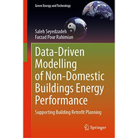 Data-Driven Modelling of Non-Domestic Buildings Energy Performance: Supporting B [Hardcover]