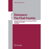 Dataspace: The Final Frontier: 26th British National Conference on Databases, BN [Paperback]