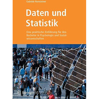 Daten und Statistik: Eine praktische Einf?hrung f?r den Bachelor in Psychologie  [Paperback]