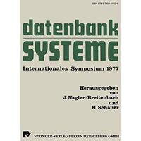 Datenbanksysteme: Internationales Symposium 1977 [Paperback]