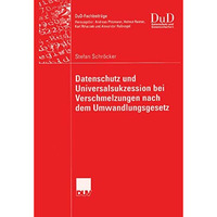 Datenschutz und Universalsukzession bei Verschmelzungen nach dem Umwandlungsgese [Paperback]