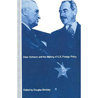 Dean Acheson and the Making of U.S. Foreign Policy [Hardcover]